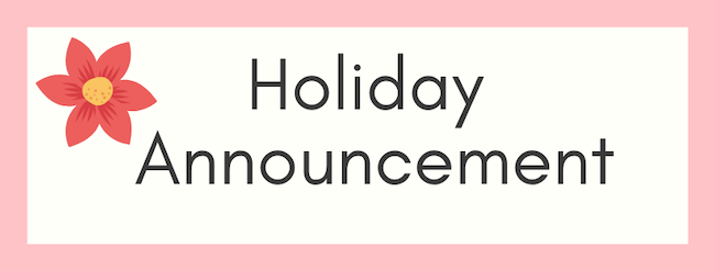 Holiday Announcement